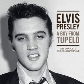 A Boy From Tupelo: the Complete 1953-1955 Recordin