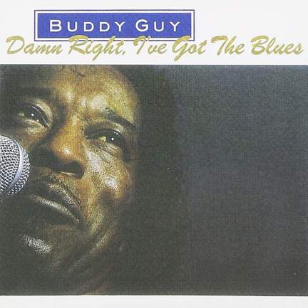 Damn Right, I've Got the Blues