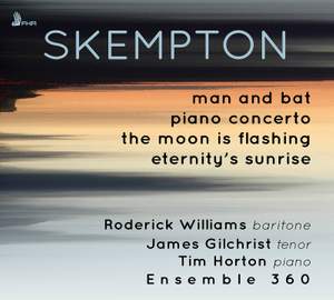 Skempton: Man and Bat, Piano Concerto & The Moon is Flashing