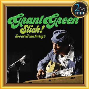 Grant Green, Slick! Live at Oil Can Harry’s