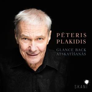 Peteris Plakidis: Glance Back & Atskatisanas