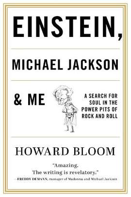 Einstein, Michael Jackson & Me: A Search for Soul in the Power Pits of Rock and Roll