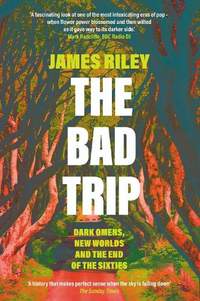 The Bad Trip: Dark Omens, New Worlds and the End of the Sixties