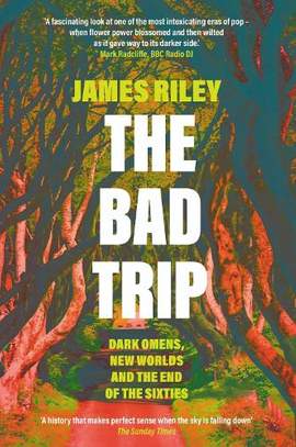 The Bad Trip: Dark Omens, New Worlds and the End of the Sixties