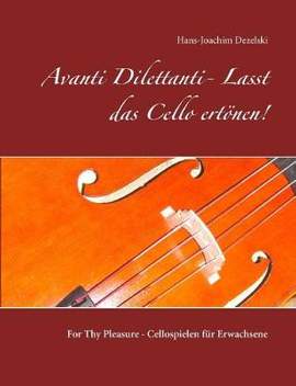 Avanti Dilettanti- Lasst das Cello ertönen!: For Thy Pleasure - Cellospielen für Erwachsene