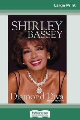 Shirley Bassey: Diamond Diva (16pt Large Print Edition)