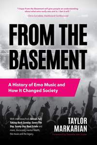 From the Basement: A History of Emo Music and How It Changed Society (Music History and Punk Rock Book, for Fans of  Everybody Hurts, Smash!, and Nothing Feels Good)