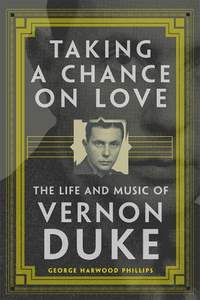 Taking a Chance on Love: The Life and Music of Vernon Duke