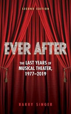 Ever After: Forty Years of Musical Theater and Beyond, 1977-2019