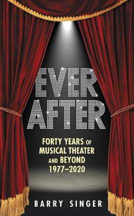 Ever After: Forty Years of Musical Theater and Beyond 1977–2020