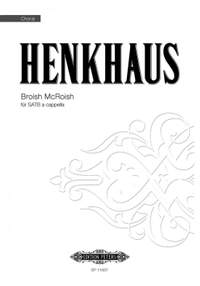 Henkhaus, Uwe: Broish McRoish (SATB)