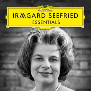 Irmgard Seefried: Essentials