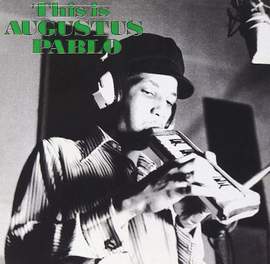 This is Augustus Pablo
