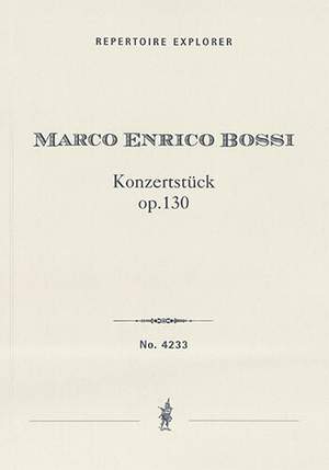 Bossi, Enrico: Konzertstück in C minor Op. 130 for organ, brass, timpani, bells and strings