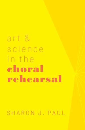 Art and Science in the Choral Rehearsal