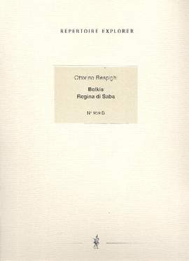 Respighi, Ottorino: Belkis, Regina di Saba (Complete ballet) for large orchestra, mezzo soprano and five part choir