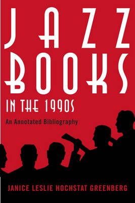 Jazz Books in the 1990s: An Annotated Bibliography