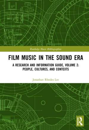 Film Music in the Sound Era: A Research and Information Guide, Volume 2: People, Cultures, and Contexts Product Image