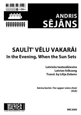 Sejans, Andris: Saulīt' vēlu vakarāi/In the Evening, when the Sun Sets