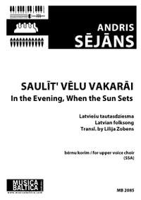 Sejans, Andris: Saulīt' vēlu vakarāi/In the Evening, when the Sun Sets