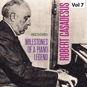 Milestones of a Piano Legend: Robert Casadesus, Vol. 7