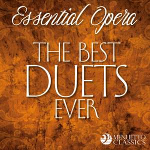 Essential Opera: The Best Duets Ever
