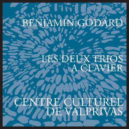 Godard: Piano Trios, Opp. 32 & 72