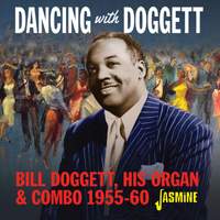 Dancing With Bill Doggett, His Organ & Combo1955-1960