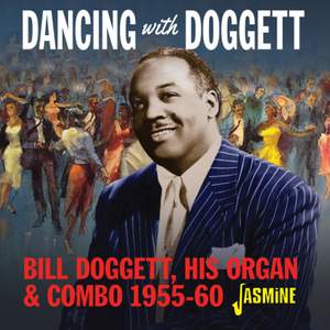 Dancing With Bill Doggett, His Organ & Combo1955-1960