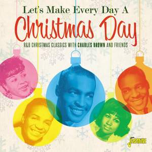 Let's Make Every Day A Christmas Day - R&b Christmas Classics
