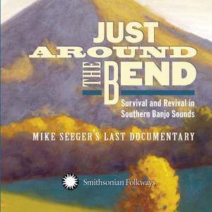 Just Around the Bend: Survival and Revival in Southern Banjo