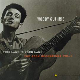 This Land is Your Land: the Asch Recordings, Vol. 1