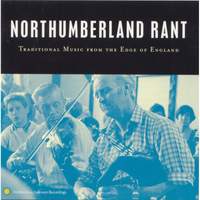 Northumberland Rant: Traditional Music From the Edge of England