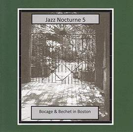 Jazz Nocturne 5 - Bocage & Bechet in Boston