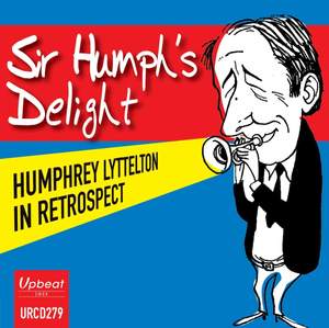 Sir Humph's Delight - Humphrey Lyttelton in Retrospect