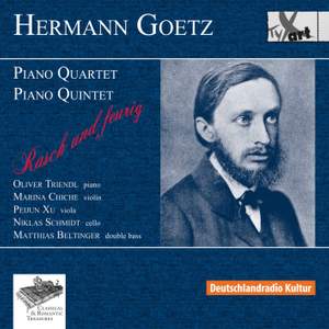 Hermann Goetz: Piano Quartet in E Major Op. 6/Piano Quintet in C Minor Op. 16