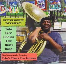 Tuba Fats' Chosen Few Brass Band & Jazzmen
