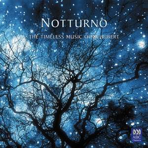 Notturno – The Timeless Music Of Schubert