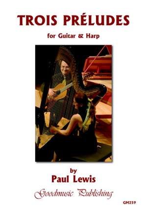 Paul Lewis: Trois Preludes (Harp+Guitar)