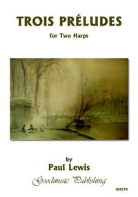 Paul Lewis: Trois Preludes for two harps