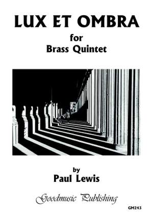 Paul Lewis: Lux et Ombra (Brass Quintet)