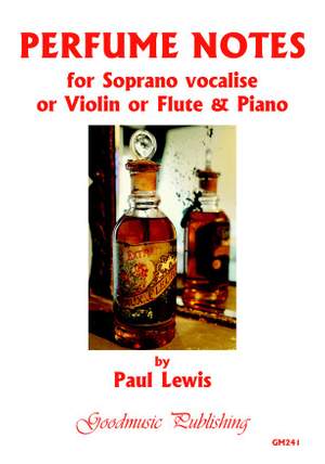 Paul Lewis: Perfume Notes (Voice or Vln or Fl)