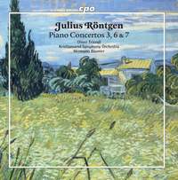 Julius Röntgen: Piano Concertos 3, 6 & 7