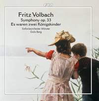 Volbach: Symphony, Op. 33; Es waren zwei Königskinder