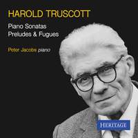 Harold Truscott: Piano Sonatas, Preludes & Fugues