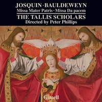 Josquin/Bauldeweyn: Missa mater Patris & Missa Da pacem