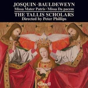 Josquin des Prés: Missa mater Patris & Noel Bauldeweyn: Missa Da pacem