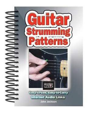 Guitar Strumming Patterns: Easy-to-Use, Easy-to-Carry, One Chord on Every Page