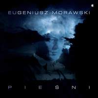 Eugeniusz Morawski: Pieśni (Songs)