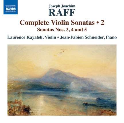 Joseph Joachim Raff: Complete Violin Sonatas, Vol. 2